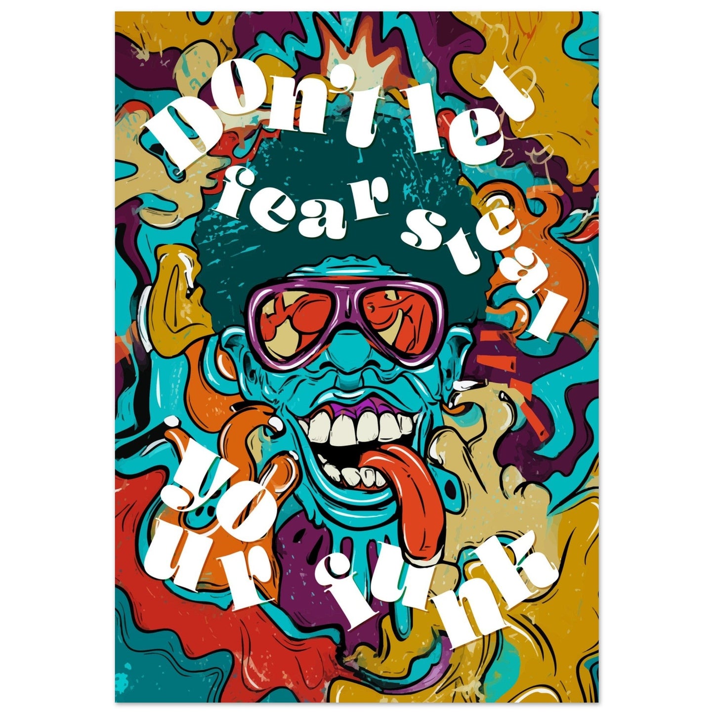 Don't Let Fear Steal Your Funk Poster - Sillystroke
