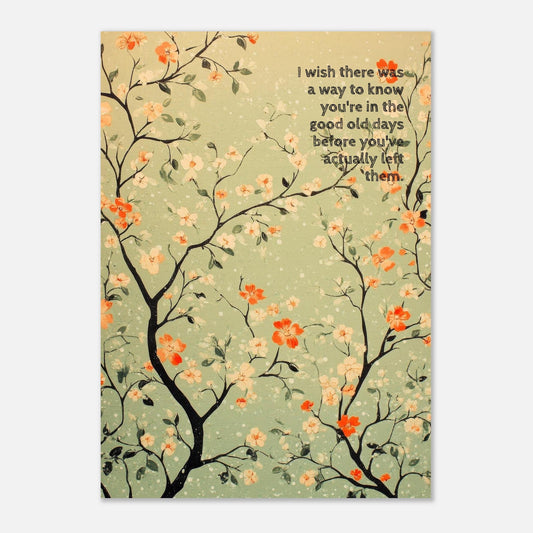 Good old days quote poster - Sillystroke